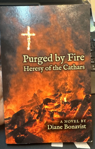 Purged by Fire: Heresy of the Cathars DIANE BONAVIST