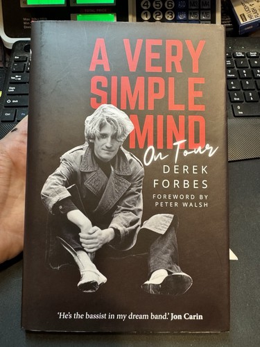 A Very Simple Mind: On Tour, Derek Forbes Hardcover Foreword by Peter Walsh NEW!