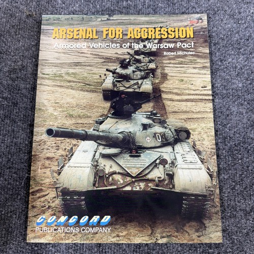 Arsenal for Aggression: Combat Vehicles of the Warsaw Pact  Firepower Pictorial 